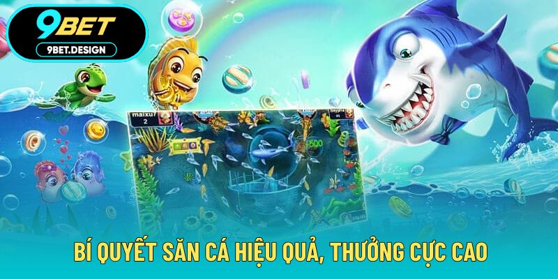 Bắn Cá H5 - Săn Thưởng Cực Đã Trên Nền Tảng Trực Tuyến 4 Bí quyết săn cá hiệu quả, thưởng cực cao