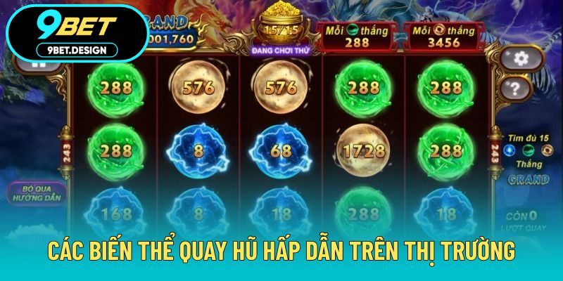 Nổ Hũ Đổi Thưởng – Bí Quyết Săn Tiền Thưởng Cực Kỳ Hiệu Quả 3 Các biến thể quay hũ hấp dẫn trên thị trường