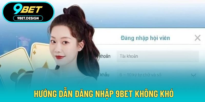Đăng Nhập 9BET - Truy Cập An Toàn Và Đơn Giản Mỗi Thao Tác 3 Hướng dẫn chi tiết các bước hoàn tất đăng nhập 9BET