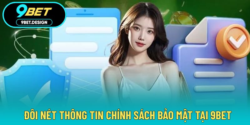 Chính Sách Bảo Mật - Đảm Bảo An Toàn Hệ Thống Tuyệt Đối 2 Nội dung giới thiệu nhanh quy định bảo mật nhà cái