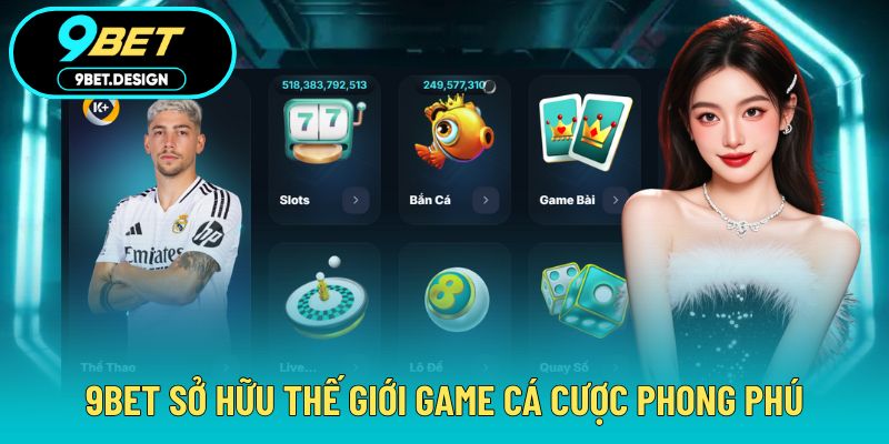 9BET 12 Danh sách chuyên mục game hot nên tham gia tại 9BET