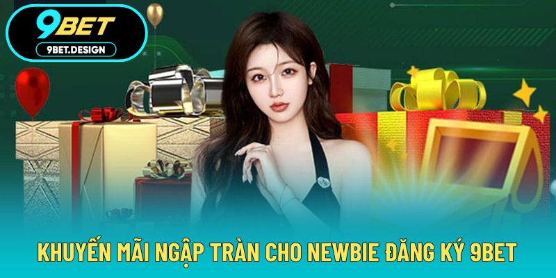 Đăng Ký 9BET - Tạo Tài Khoản Đơn Giản Với Ưu Đãi Hấp Dẫn 4 Nhận ưu đãi lớn khi thực hiện đăng ký thành công