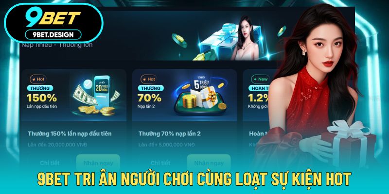 9BET 15 Điểm danh chương trình khuyến mãi hot 9BET cập nhật