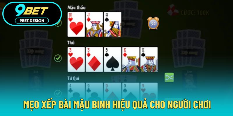 Game Bài Mậu Binh - Luật Chơi Và Cách Xếp Bài Thắng Lớn 4 Mẹo xếp bài mậu binh hiệu quả cho người chơi