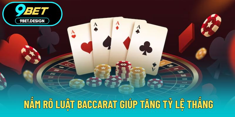 Baccarat - Bí Quyết Chinh Phục Trò Chơi Bài Đỉnh Cao 3 Nắm rõ luật baccarat giúp tăng tỷ lệ thắng