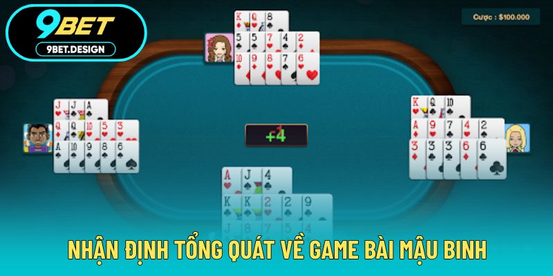 Game Bài Mậu Binh - Luật Chơi Và Cách Xếp Bài Thắng Lớn 2 Nhận định tổng quát về game bài mậu binh